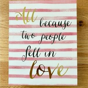 “All Because Two People Fell in Love” Pink & Gold Shadow Box Frame Sign